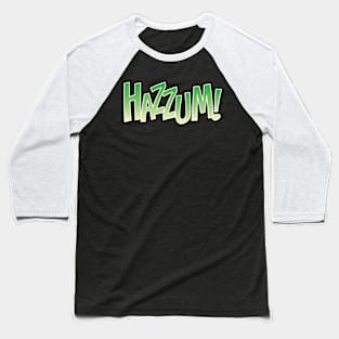 Hazzum Green Baseball T-Shirt
